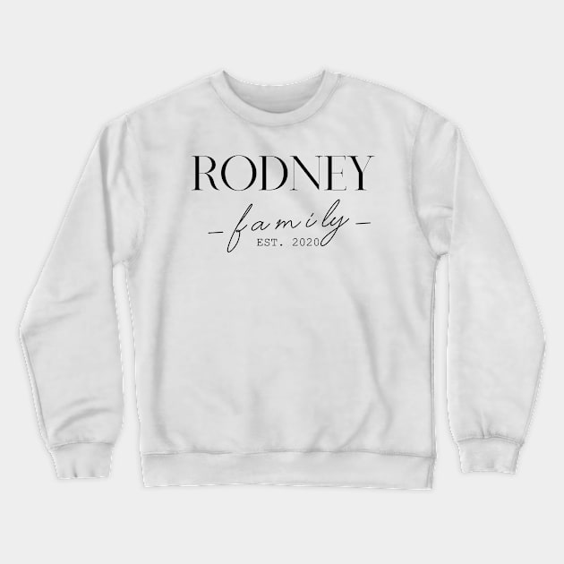 Rodney Family EST. 2020, Surname, Rodney Crewneck Sweatshirt by ProvidenciaryArtist